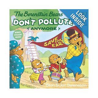 The Berenstain Bears Don't Pollute (Anymore) Stan Berenstain, Jan Berenstain 9780679823513 Books