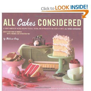 All Cakes Considered Melissa Gray, Annabelle Breakey, Stephen Voss 9780811867818 Books