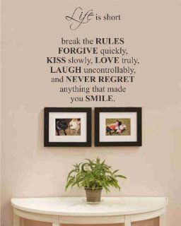 Life is short break the rules forgive quickly, kiss slowly, love truly, laugh uncontrollably, and never regret anything that made you smile. vinyl wall art Inspirational quotes and saying home decor decal sticker  