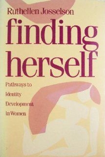 Finding Herself Pathways to Identity Development in Women (Social & Behavioural Sciences) (9781555422127) Ruthellen Josselson Books