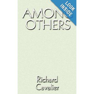 Among Others Richard Cavalier 9780759661714 Books