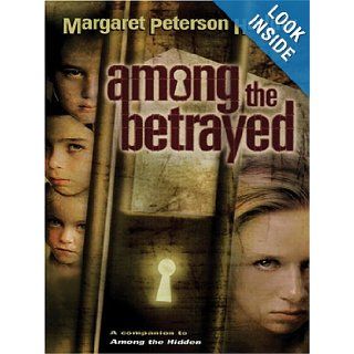 Among the Betrayed Margaret Peterson Haddix 9780786282791 Books