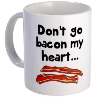  Dont go bacon my heart Mugs