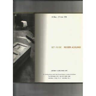 Roger Ackling Set Aside [exhibition 29 May  27 June, 1998] Kirsten Glass, Roger Ackling, Sylvia Ackling 9781870280686 Books