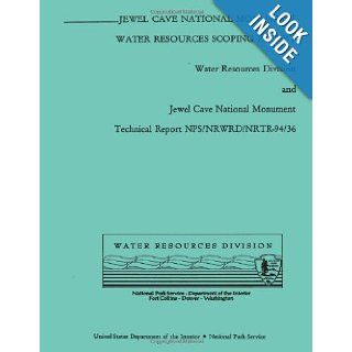 Jewel Cave National Monument Water Resources Scoping Report National Park Service 9781492207344 Books