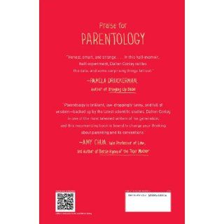 Parentology Everything You Wanted to Know about the Science of Raising Children but Were Too Exhausted to Ask Dalton Conley 9781476712659 Books