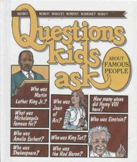 Questions Kids Ask About Famous People (Questions Kids Ask, 6) Robin Rivers (editor) 9780717225453 Books