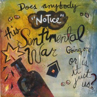 Does Anybody Notice This Sentimental War Going On Or Is It Just Us? Music