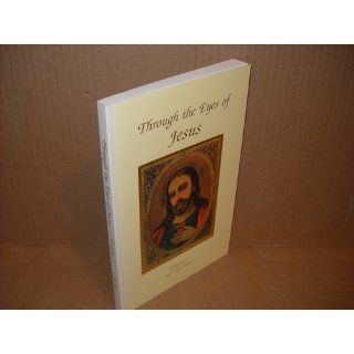 Through The Eyes Of Jesus, Vol. 1 (9781890137007) Alan Ames Books