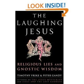 The Laughing Jesus Religious Lies and Gnostic Wisdom   Kindle edition by Timothy Freke, Peter Gandy. Religion & Spirituality Kindle eBooks @ .