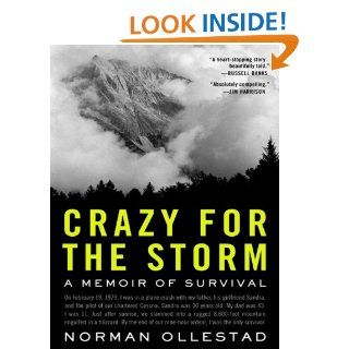 Crazy for the Storm A Memoir of Survival (P.S.)   Kindle edition by Norman Ollestad. Biographies & Memoirs Kindle eBooks @ .