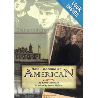 How I Became an American Karin Gundisch, James Skofield 9780812648751 Books