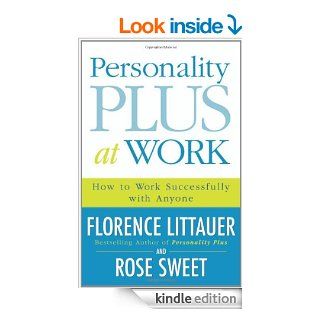 Personality Plus at Work How to Work Successfully with Anyone   Kindle edition by Florence Littauer. Religion & Spirituality Kindle eBooks @ .