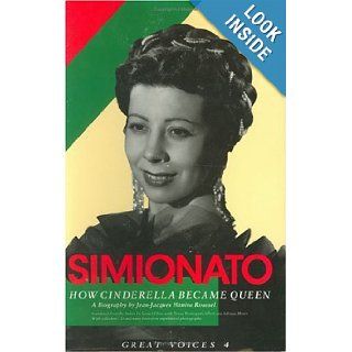 Giulietta Simionato How Cinderella Became Queen (Great Voices 4) Jean Jacques Hanine Roussel 9781880909492 Books
