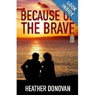Because of the Brave Heather Donovan 9780982875186 Books
