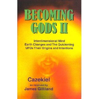 Becoming Gods 2 James A. Gilliland 9780965871303 Books