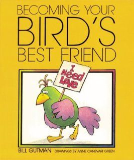 Becoming Your Bird'S Best Frie (Pet Friends) Bill Gutman 9781562946623 Books