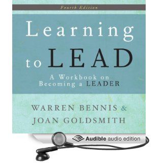 Learning to Lead A Workbook on Becoming a Leader (Audible Audio Edition) Warren Bennis, Joan Goldsmith, Walter Dixon Books