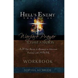 Hell's Enemy, A 21 Day Journey to Becoming an Intercessor Endowed with POWER (Hell's Enemy) Sophia McBride Books