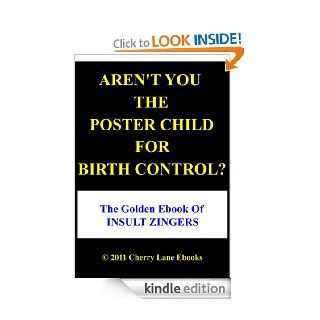 Aren't You The Poster Child for Birth Control?   Kindle edition by Cedric Kelly. Humor & Entertainment Kindle eBooks @ .