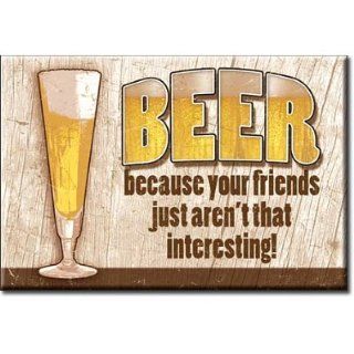 (2x3) Beer Because Your Friends Aren't Interesting Distressed Retro Vintage Refrigerator Magnet   Prints