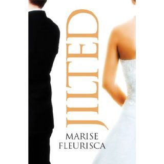 Jilted Marise Fleurisca 9781589827608 Books