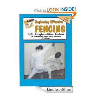Teach'n Beginning Offensive Fencing Drills, Strategies, and Games Free Flow Handbook (Series 5 Beginning Books) eBook Bob Swope Kindle Store