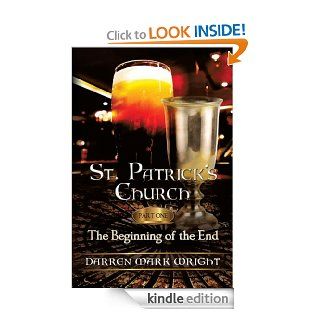 St. Patrick's Church Part One The Beginning of the End eBook Darren Mark  Wright  Kindle Store