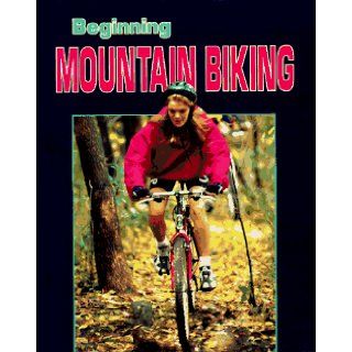 Beginning Mountain Biking (Beginning Sports) Andy King's, Julie Jensen, Andy King 9780822535096 Books