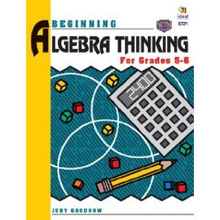 Beginning Algebra Thinking, Grades 5 to 6 Judy Goodnow 9781564510969 Books