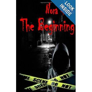 The Beginning Nora Galeo 9781492282198 Books