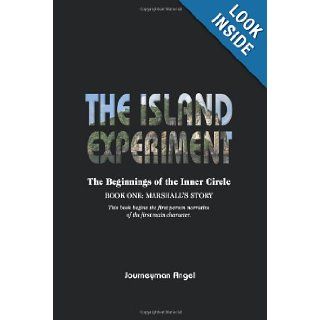 The Island Experiment The Beginnings of the Inner Circle   Book One Marshall's Story Jouneyman Angel 9781612046914 Books