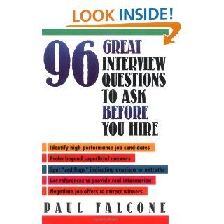 96 Great Interview Questions to Ask Before You Hire Paul Falcone 9780814479094 Books
