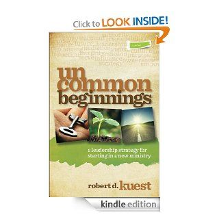 Uncommon Beginnings   Kindle edition by Robert Kuest. Business & Money Kindle eBooks @ .