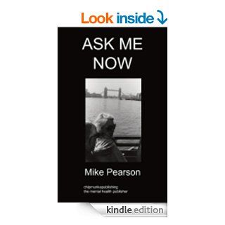 Ask Me Now eBook Mike Pearson Kindle Store