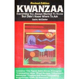 Kwanzaa Everything you always wanted to know but didn't know where to ask Cedric McClester 9780936073002 Books