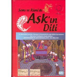 Sems ve Rumi'de Ask'in Dili ( Hardcover ) Ebubekir Sofuoglu 9786054336210 Books