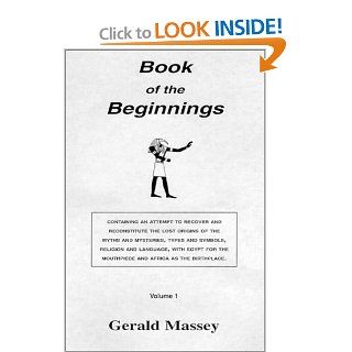 Book of the Beginnings Vols. I & II (9780766108370) Gerald Massey Books