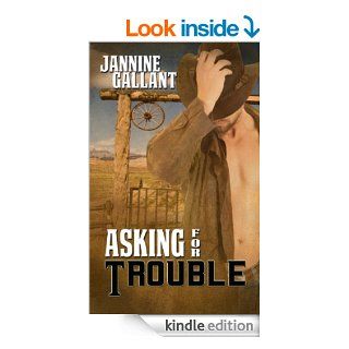 Asking for Trouble   Kindle edition by Jannine Gallant. Romance Kindle eBooks @ .