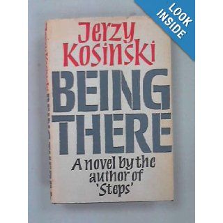 Being There Jerzy Kosinski 9780151117000 Books