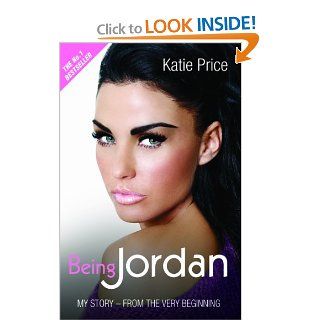 Being Jordan My Autobiography Katie Price 9781844541324 Books