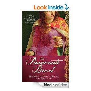 Passionate Brood A Novel of Richard the Lionheart and the Man Who Became Robin Hood   Kindle edition by Margaret Campbell Barnes. Literature & Fiction Kindle eBooks @ .
