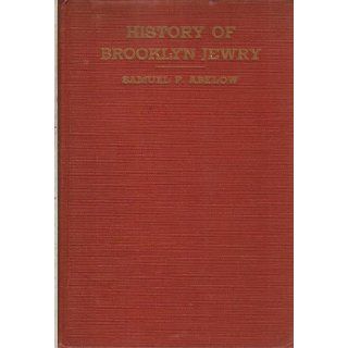 History of Brooklyn Jewry,  Samuel Philip Abelow Books