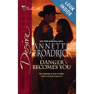 Danger Becomes You (Silhouette Desire) Annette Broadrick 9780373766826 Books