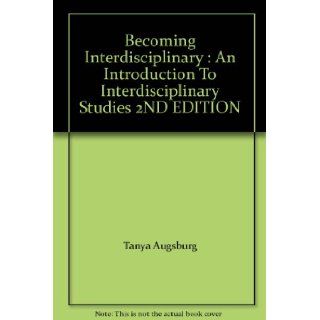 Becoming Interdisciplinary  An Introduction To Interdisciplinary Studies 2ND EDITION Books