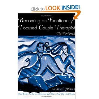 Becoming an Emotionally Focused Couple Therapist The Workbook (9780415947473) Susan M. Johnson, Brent Bradley, James L. Furrow, Alison Lee, Gail Palmer, Doug Tilley, Scott Woolley Books