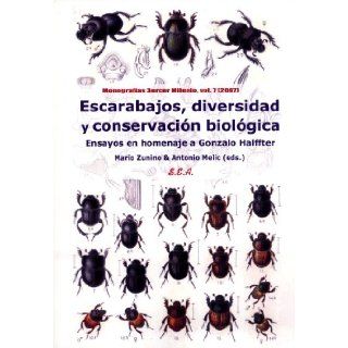 Escarabajos, Diversidad, Y Conservacin Biolgica Ensayos En Homenaje a Gonzalo Halffter (Monografias Tercer Milenio, 7) Mario Zunino, Antonio Melic 9788493587215 Books