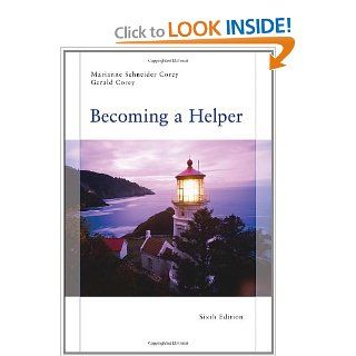 Becoming a Helper, 6th Edition (9780495812265) Marianne Schneider Corey, Gerald Corey Books