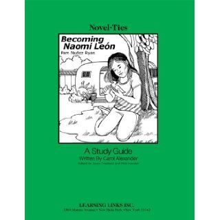 Becoming Naomi Leon Novel Ties Study Guide Pam Nunoz Ryan 9780767544634 Books