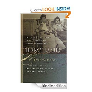 Transatlantic Women (Becoming Modern New Nineteenth Century Studies) eBook Beth L. Lueck, Brigitte Bailey, Lucinda L. Damon Bach Kindle Store